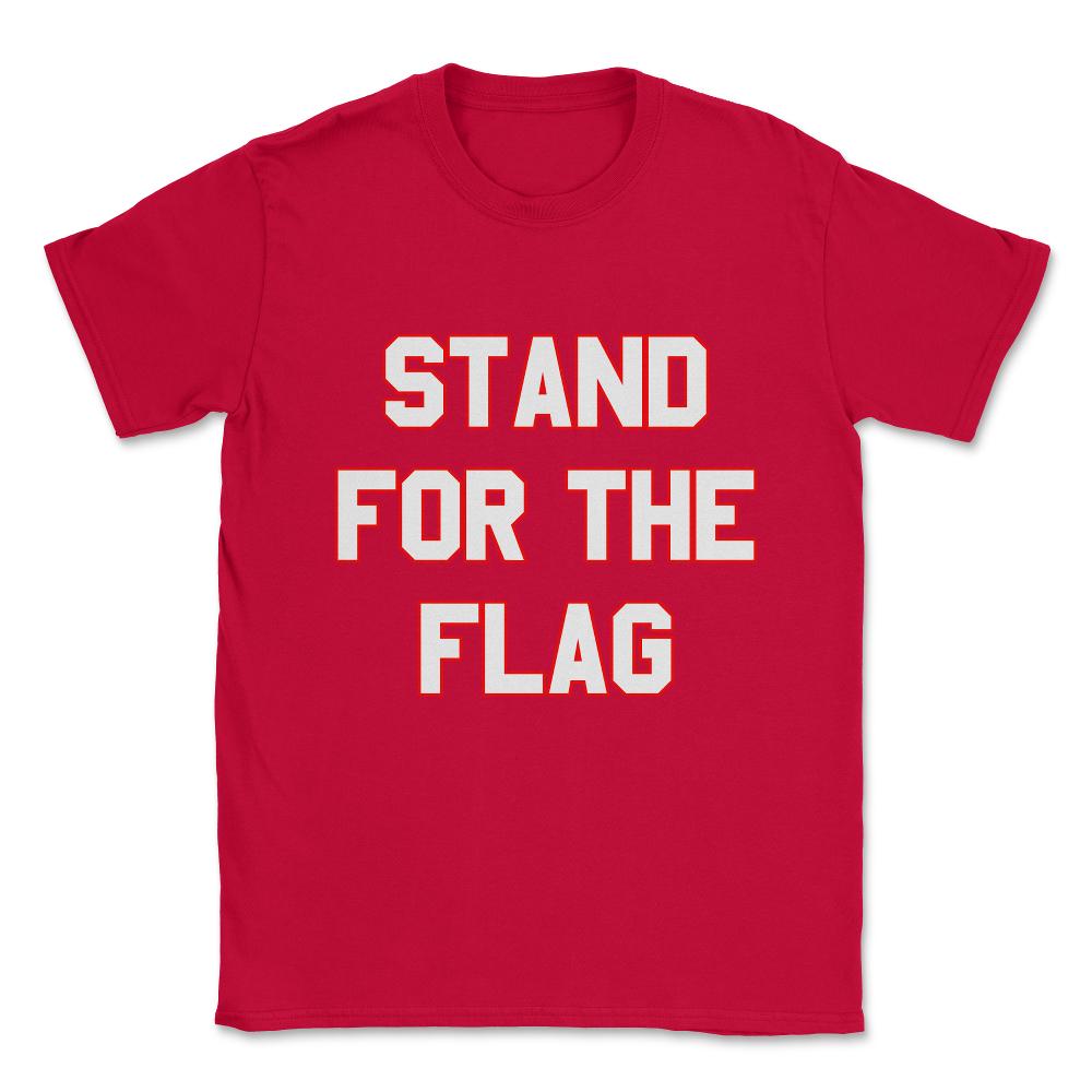 Stand For The Flag Unisex T-Shirt - Red
