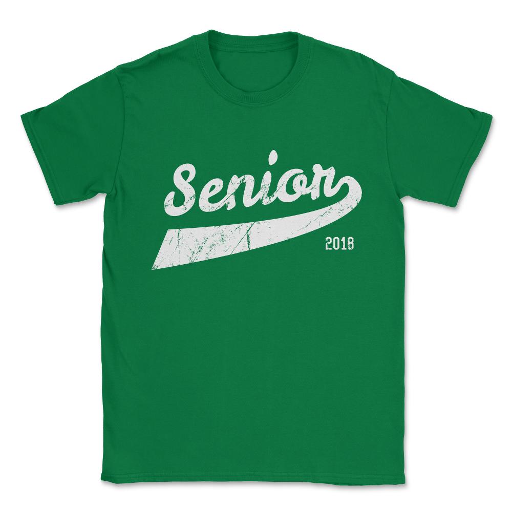 Senior Class Of 2018 Unisex T-Shirt - Green