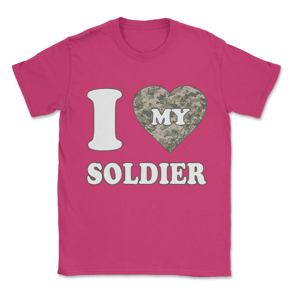 I Love My Soldier Unisex T-Shirt - Heliconia