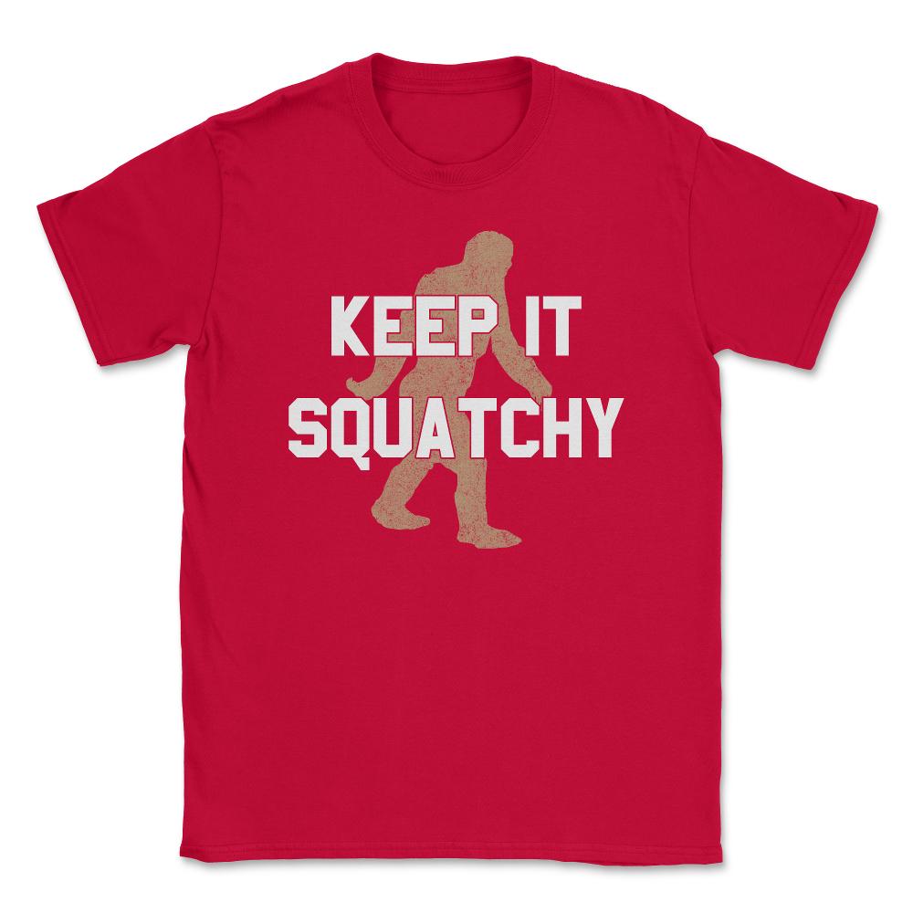 Keep It Squatchy Unisex T-Shirt - Red