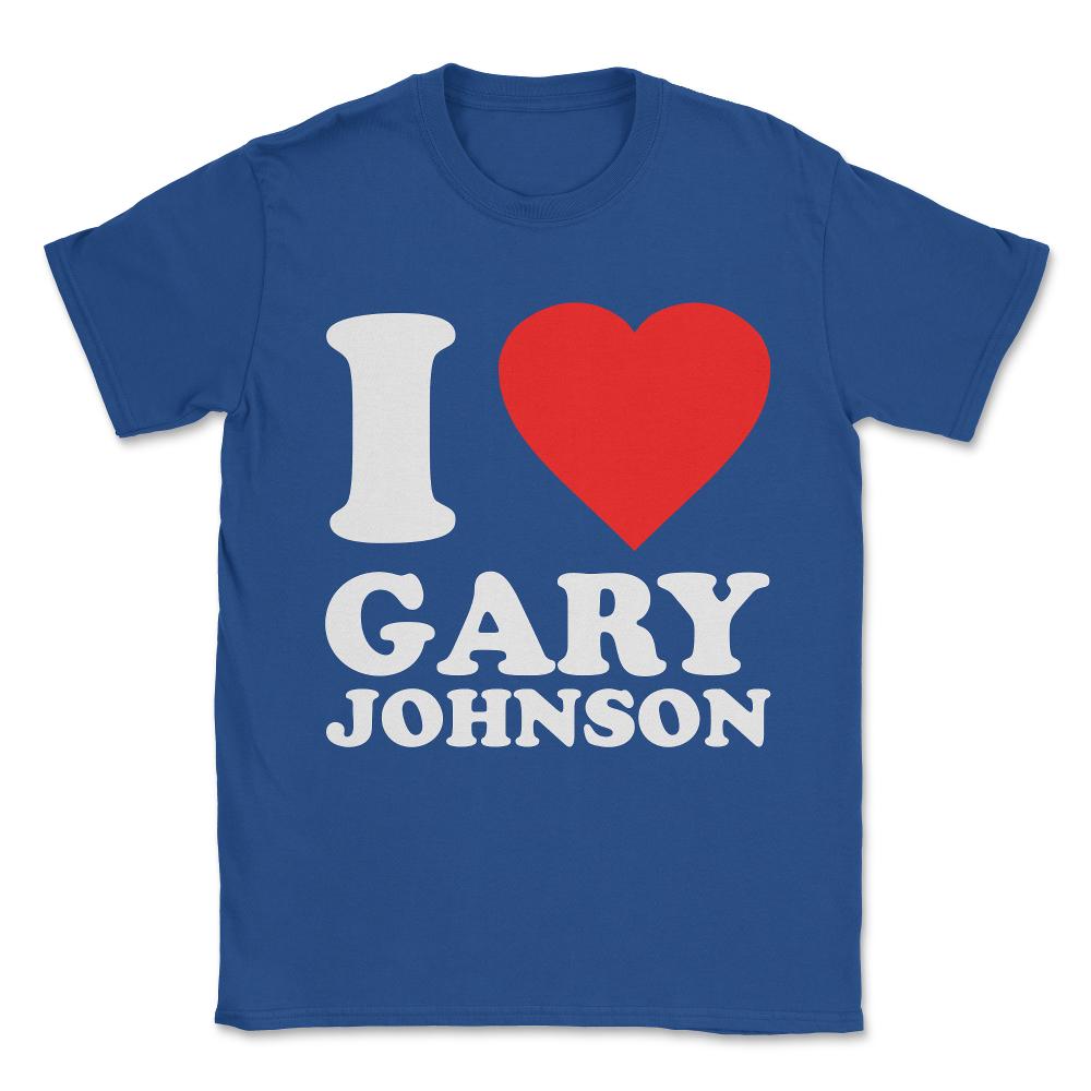 I Love Gary Johnson Unisex T-Shirt - Royal Blue