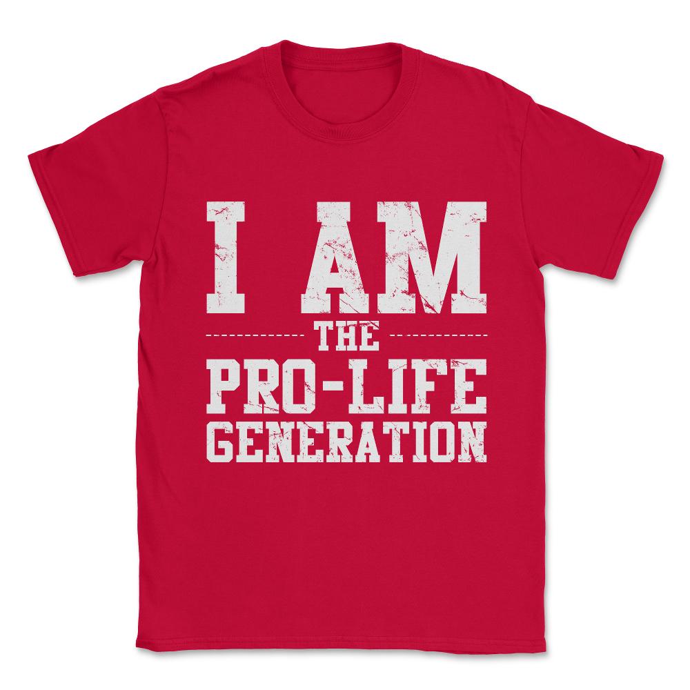 I Am The Prolife Generation Unisex T-Shirt - Red