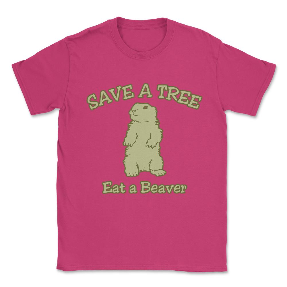 Save A Tree Eat A Beaver Unisex T-Shirt - Heliconia