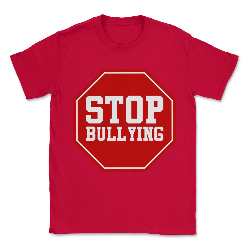 Stop Bullying Unisex T-Shirt - Red