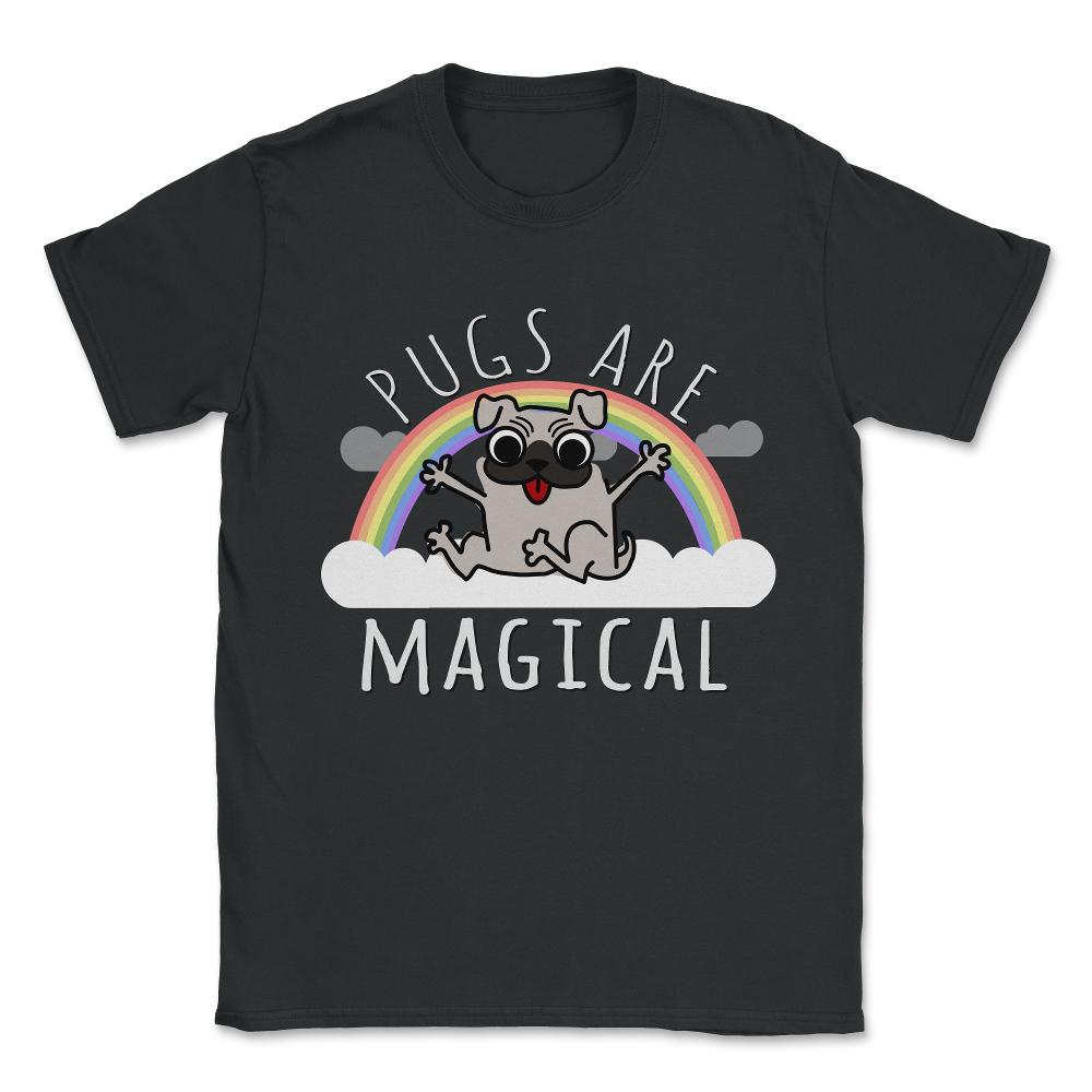 Pugs Are Magical Unisex T-Shirt - Black