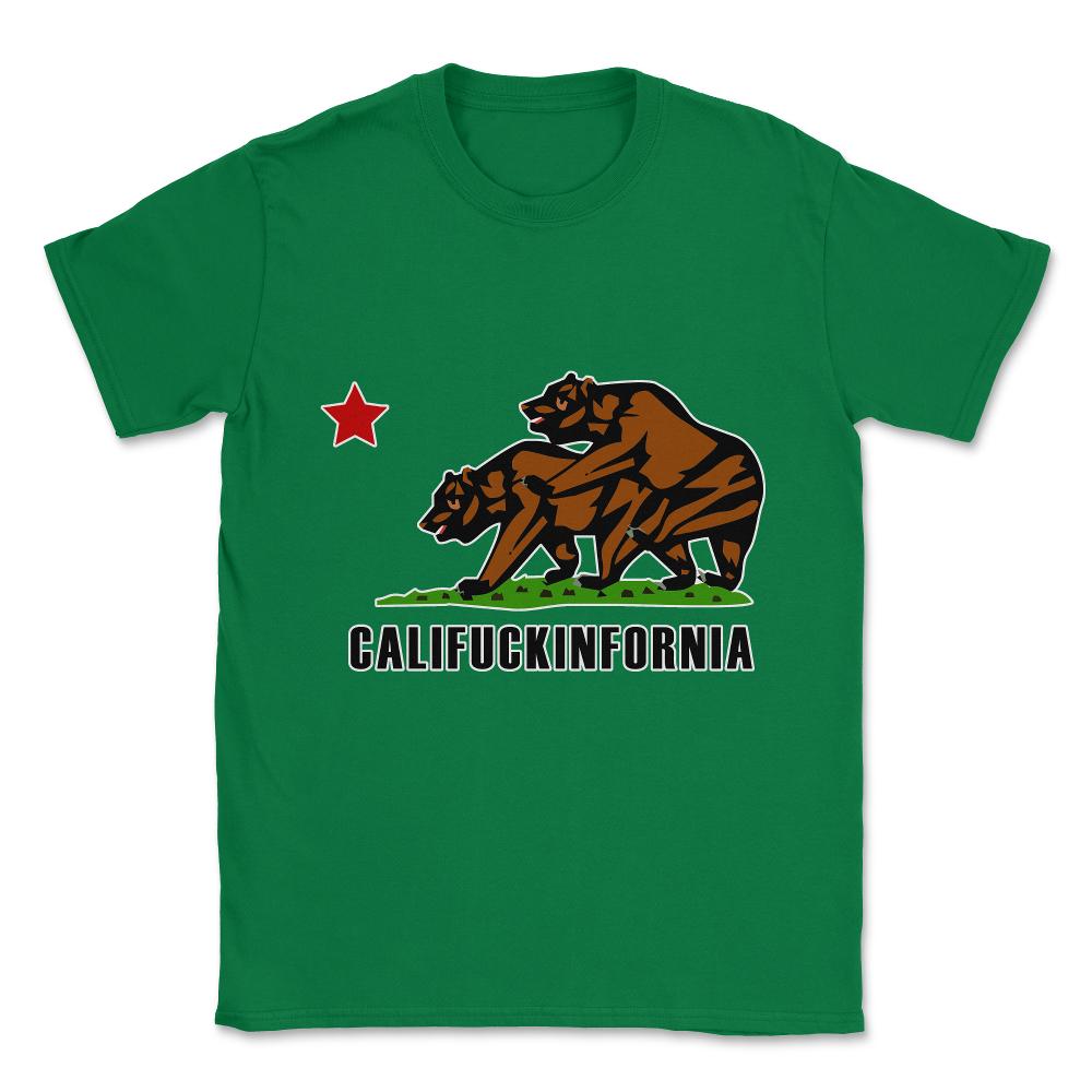 Califuckinfornia Unisex T-Shirt - Green