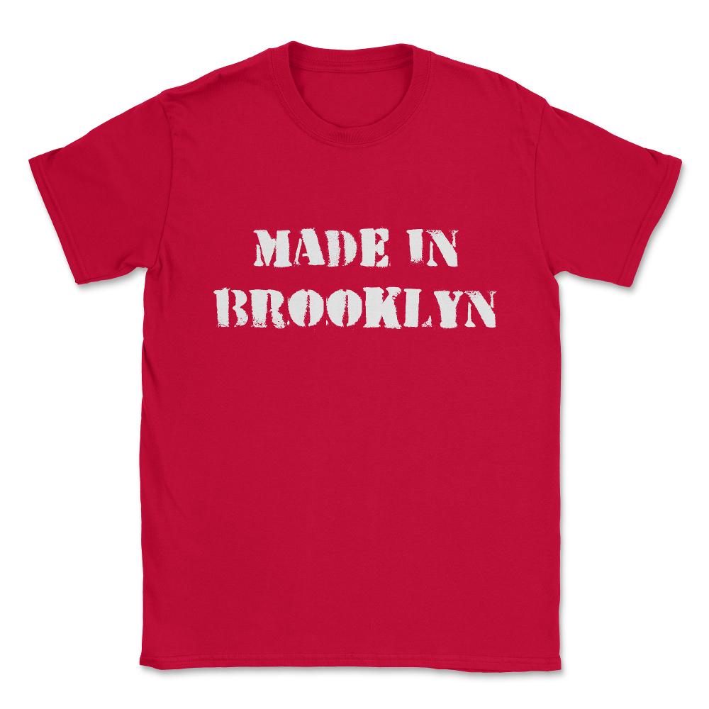 Made In Brooklyn Unisex T-Shirt - Red