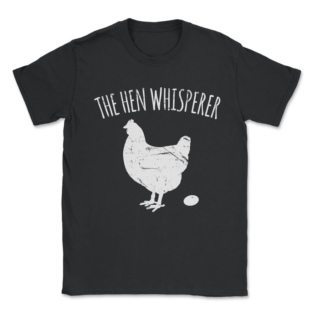 The Hen Whisperer Chicken Farmer Unisex T-Shirt - Black