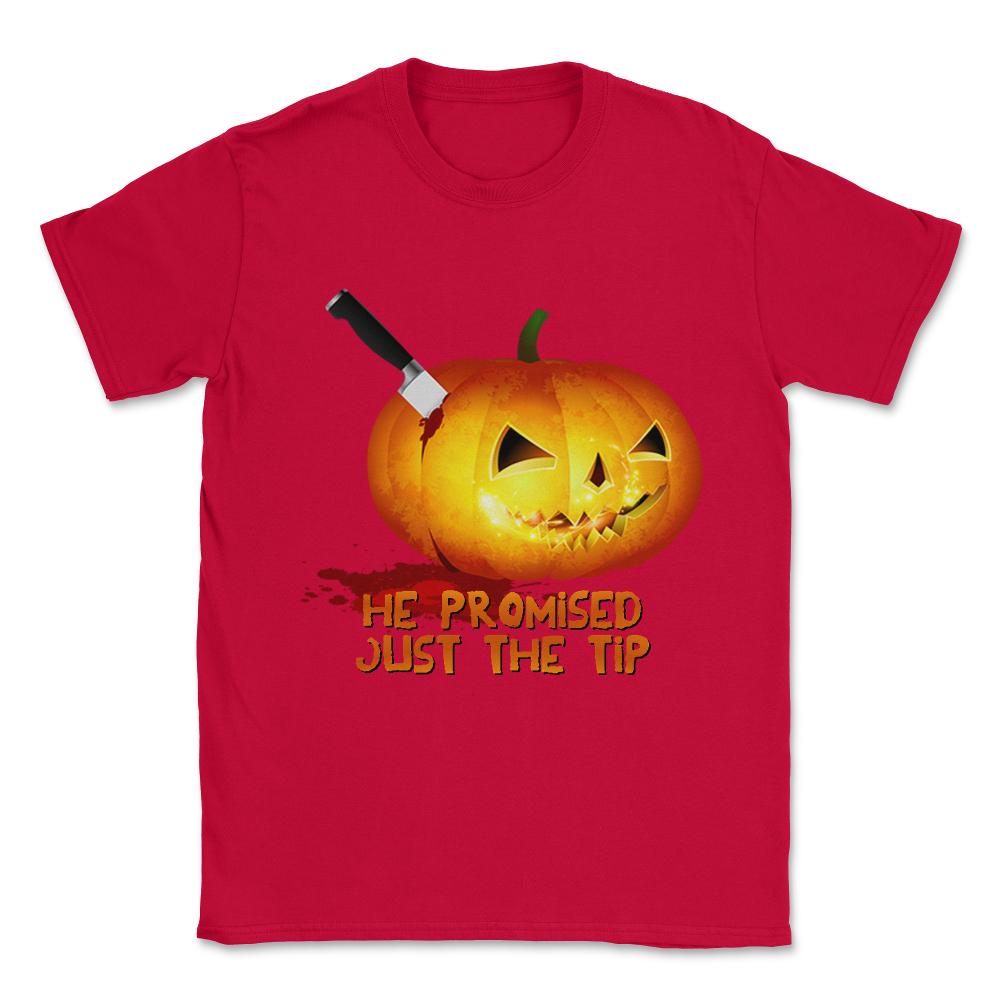 He Promised Just the Tip Halloween Pumpkin Unisex T-Shirt - Red