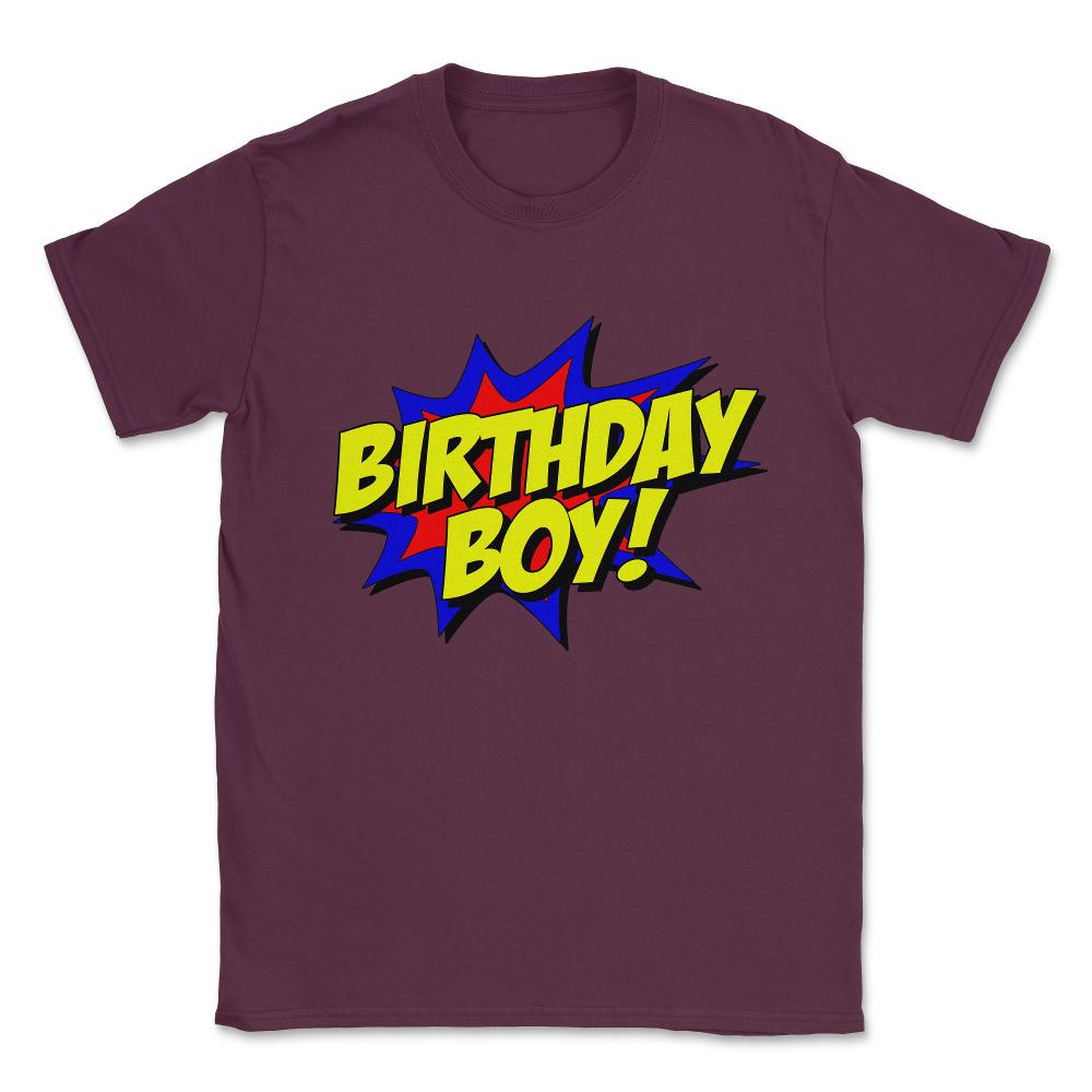 Birthday Boy Unisex T-Shirt - Maroon