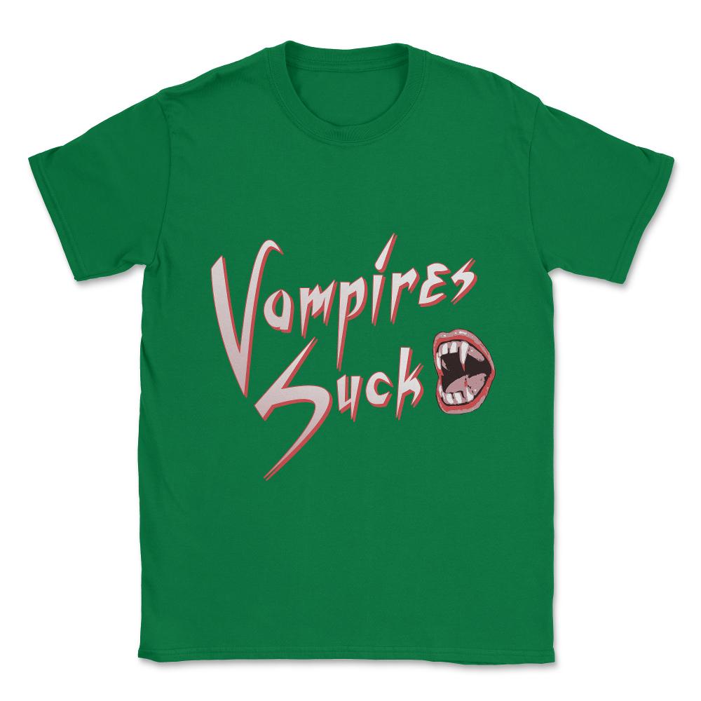 Vampires Suck Unisex T-Shirt - Green