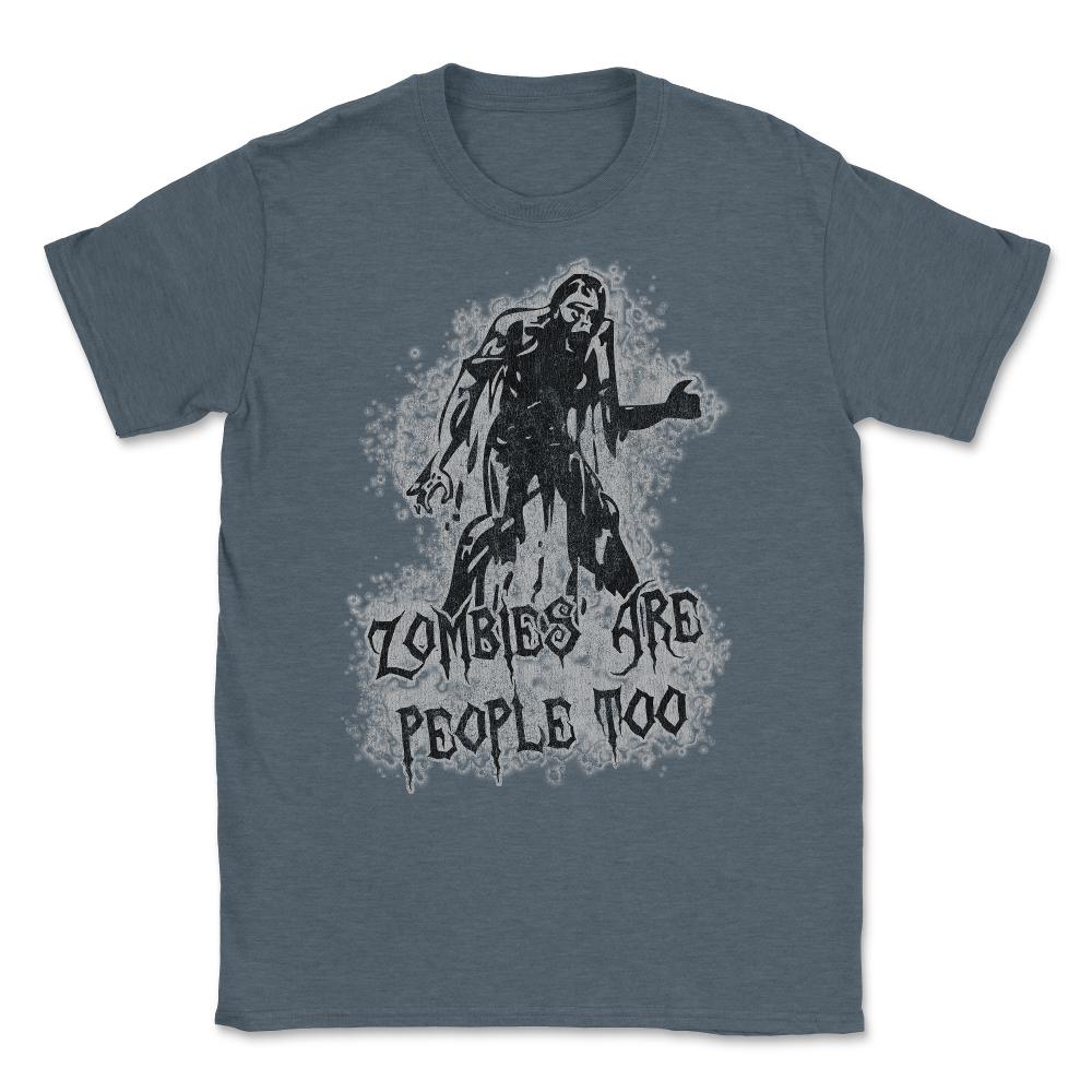 Zombies Are People Too Halloween Vintage Unisex T-Shirt - Dark Grey Heather