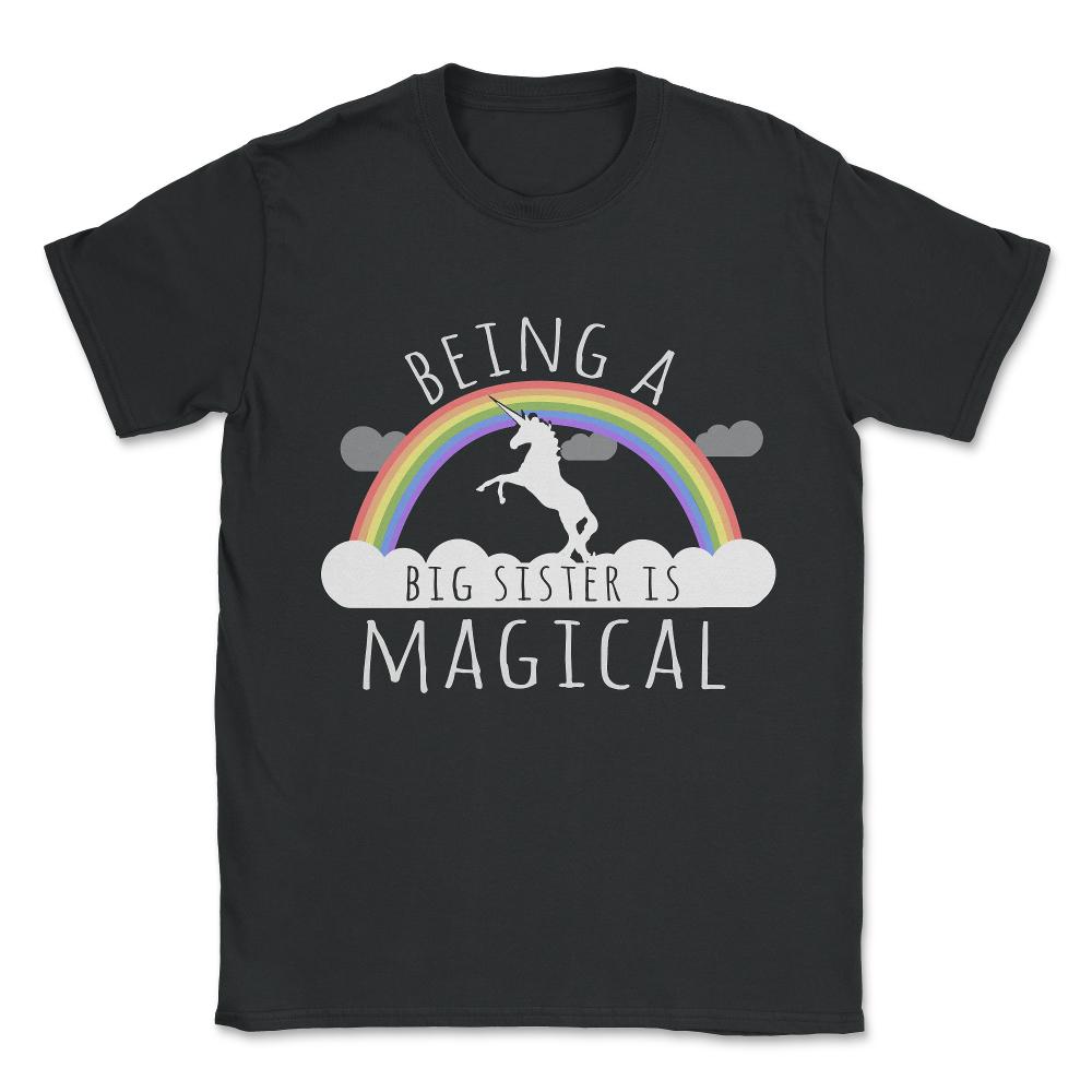 Being A Big Sister Magical Unisex T-Shirt - Black
