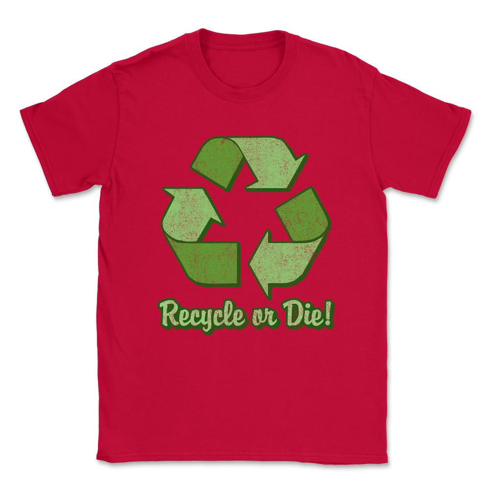 Recycle Or Die Vintage Unisex T-Shirt - Red