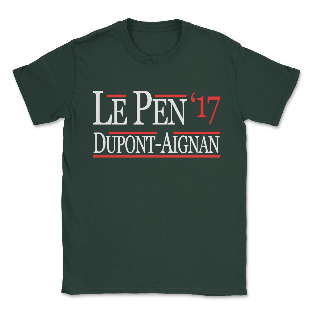 Marine Le Pen Nicolas Dupont-Aignan French President 2017 Unisex - Forest Green