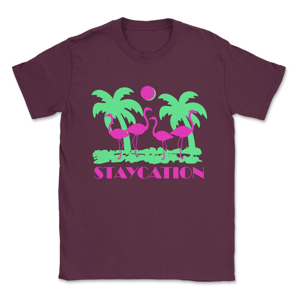 Staycation Unisex T-Shirt - Maroon