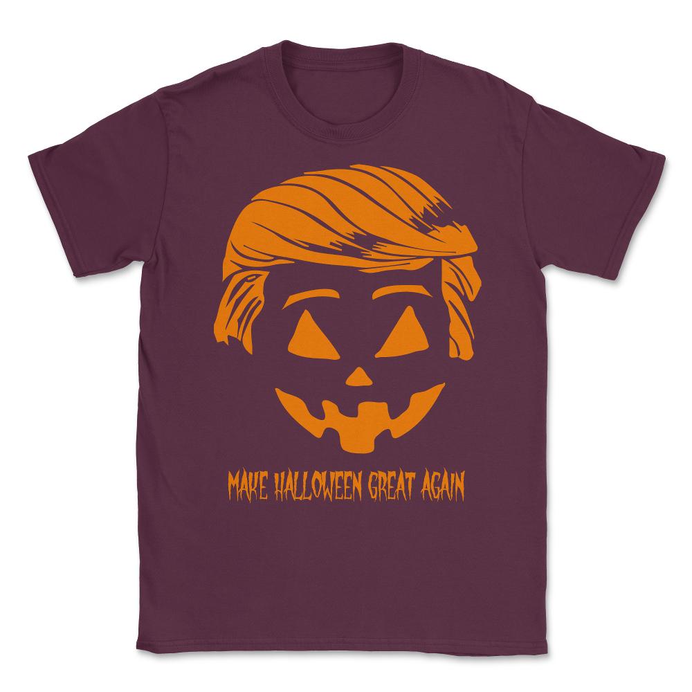 Trumpkin Make Halloween Great Again Unisex T-Shirt - Maroon