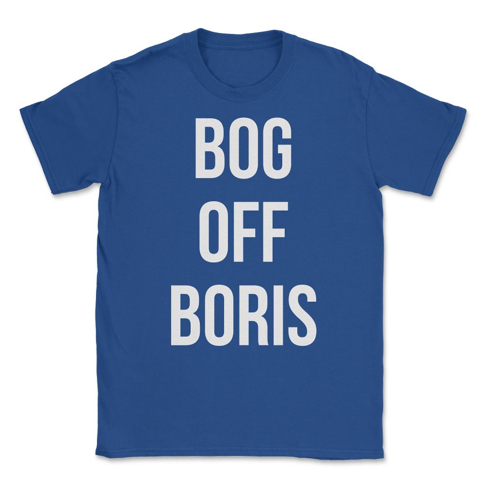 Bog Off Boris Johnson Impeach Unisex T-Shirt - Royal Blue
