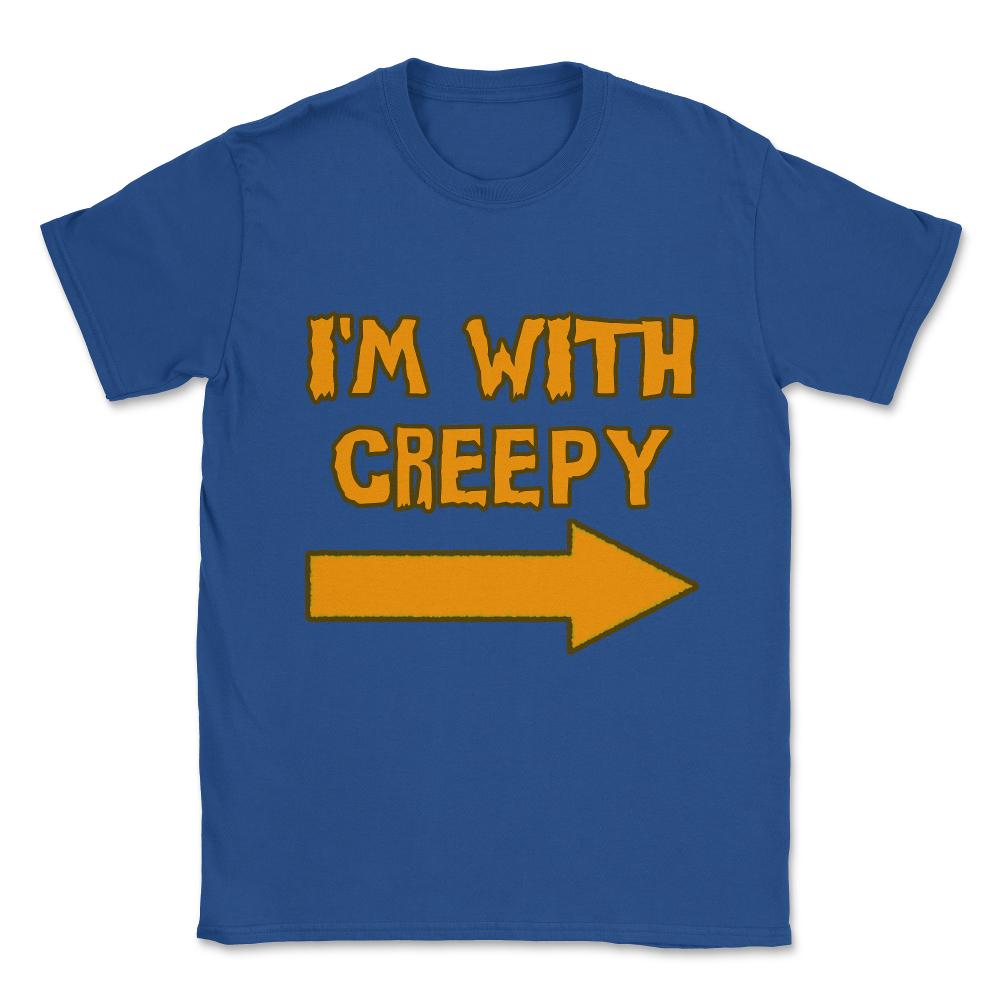I'm With Creepy Funny Halloween Unisex T-Shirt - Royal Blue