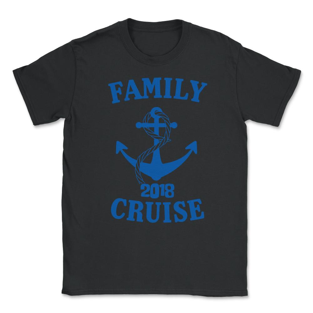 Family Cruise 2018 Unisex T-Shirt - Black