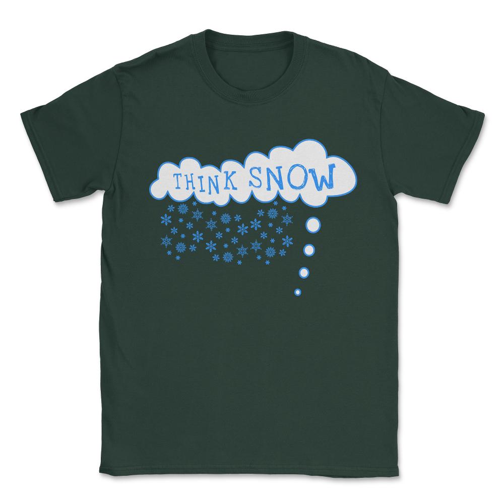 Think Snow Unisex T-Shirt - Forest Green