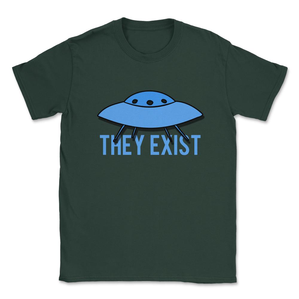 They Exist UFO Aliens Unisex T-Shirt - Forest Green