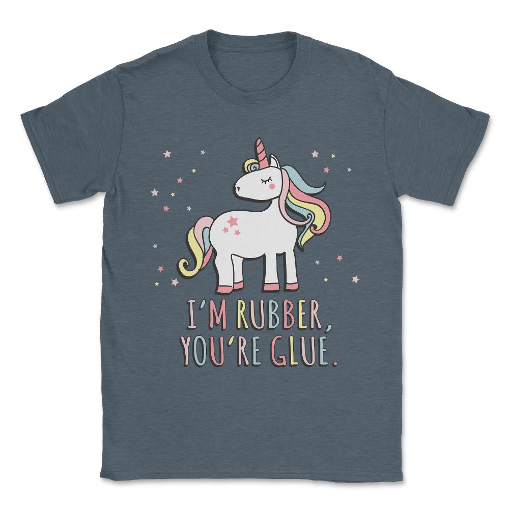 I'm Rubber You're Glue Sarcastic Unicorn Unisex T-Shirt - Dark Grey Heather