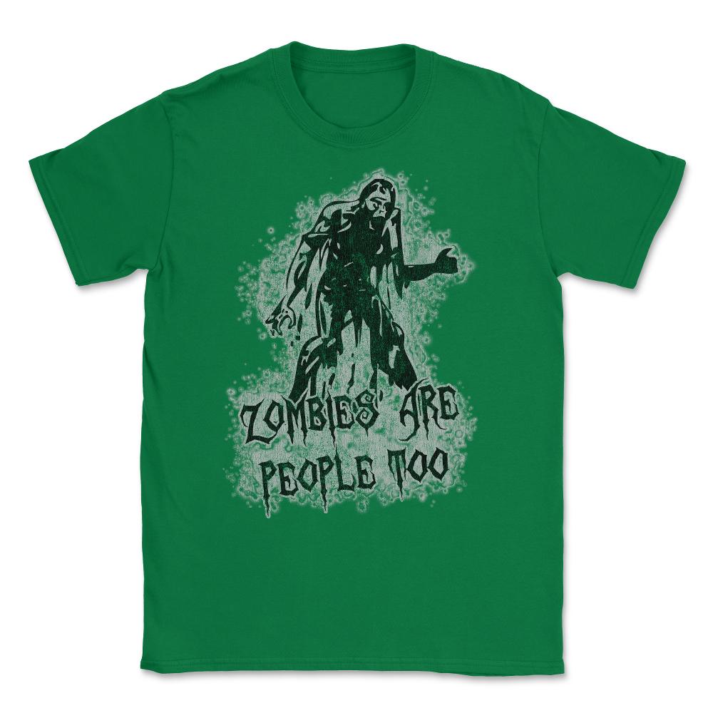 Zombies Are People Too Halloween Vintage Unisex T-Shirt - Green