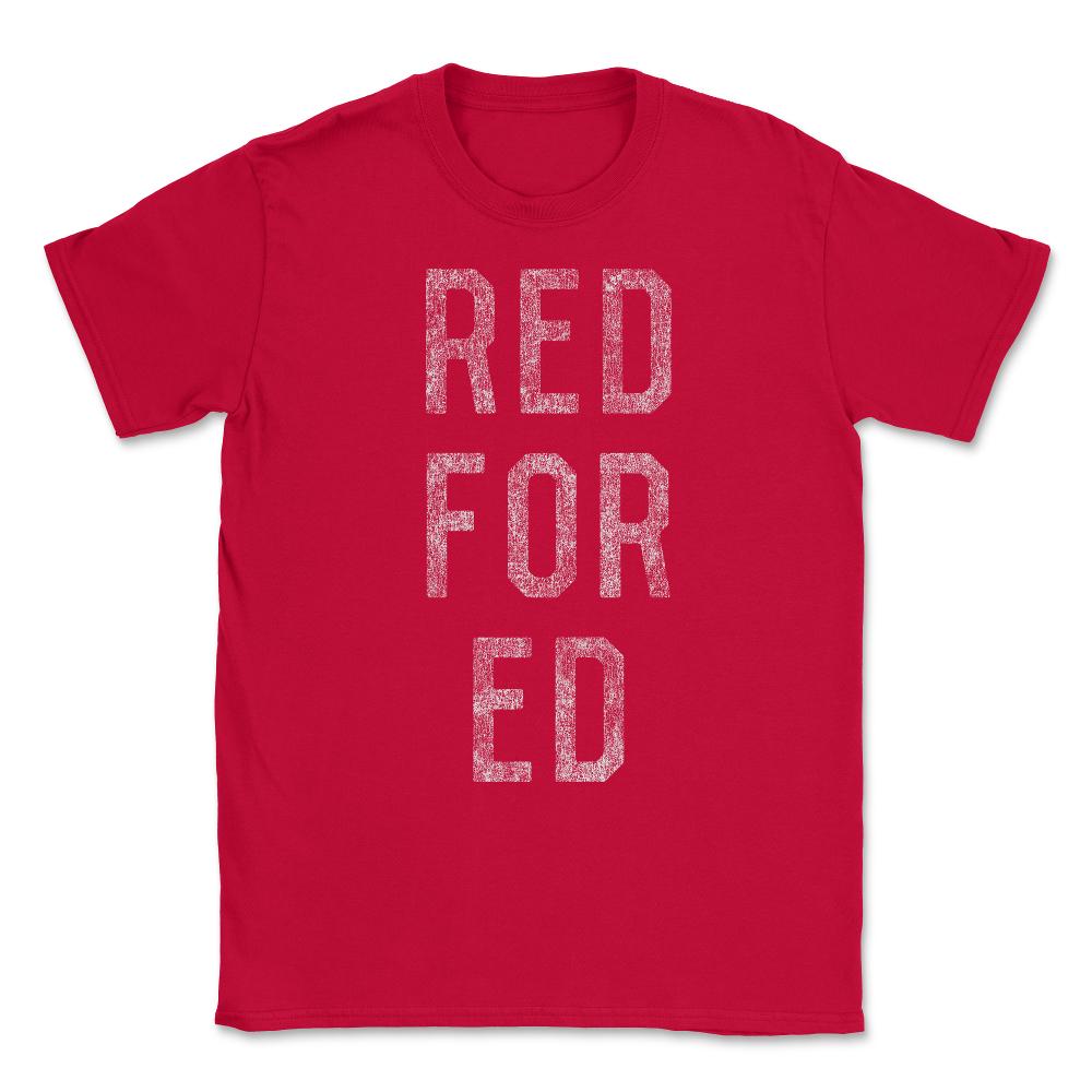 Red For Ed Unisex T-Shirt - Red