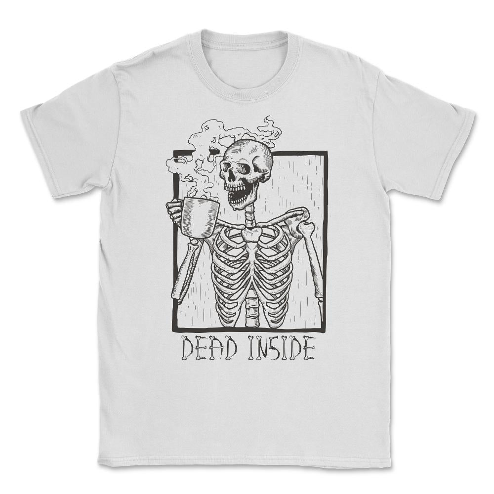 Dead Inside Skeleton Coffee Halloween Meme Unisex T-Shirt - White
