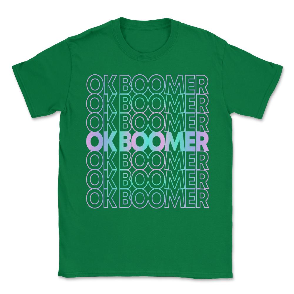 OK Boomer Retro Unisex T-Shirt - Green