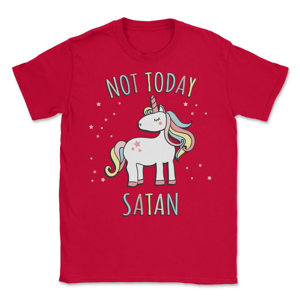 Not Today Satan Unicorn Unisex T-Shirt - Red