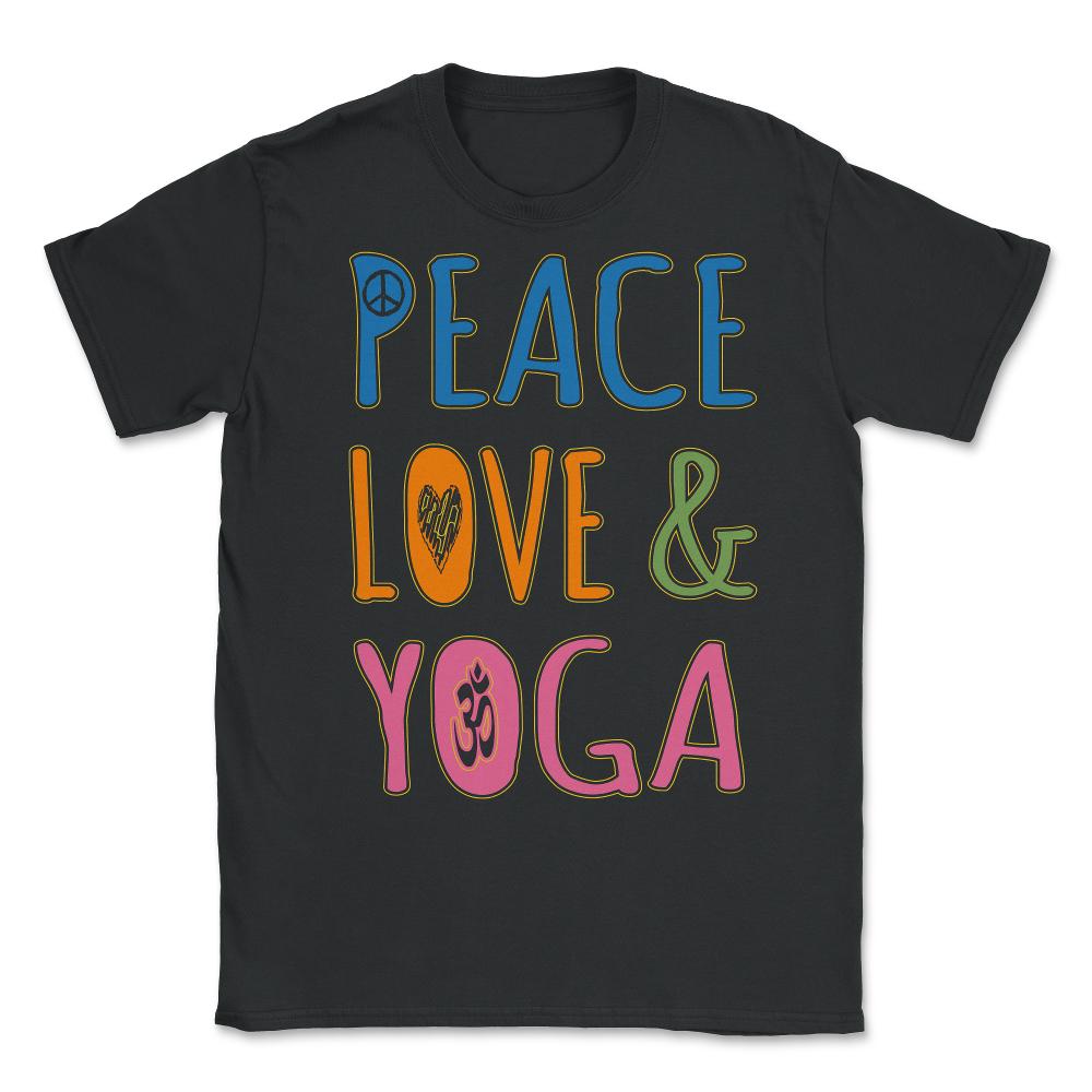 Peace Love Yoga Unisex T-Shirt - Black