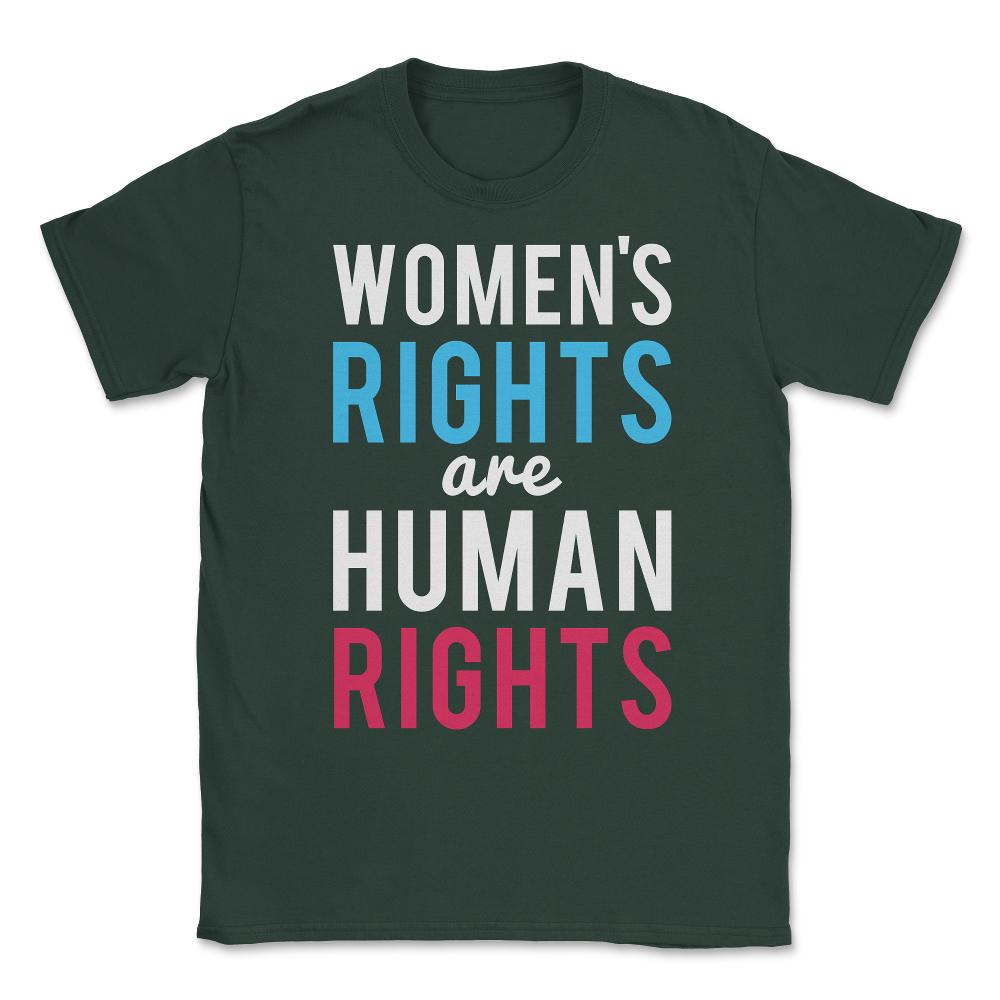Women's Rights Are Human Rights Unisex T-Shirt - Forest Green