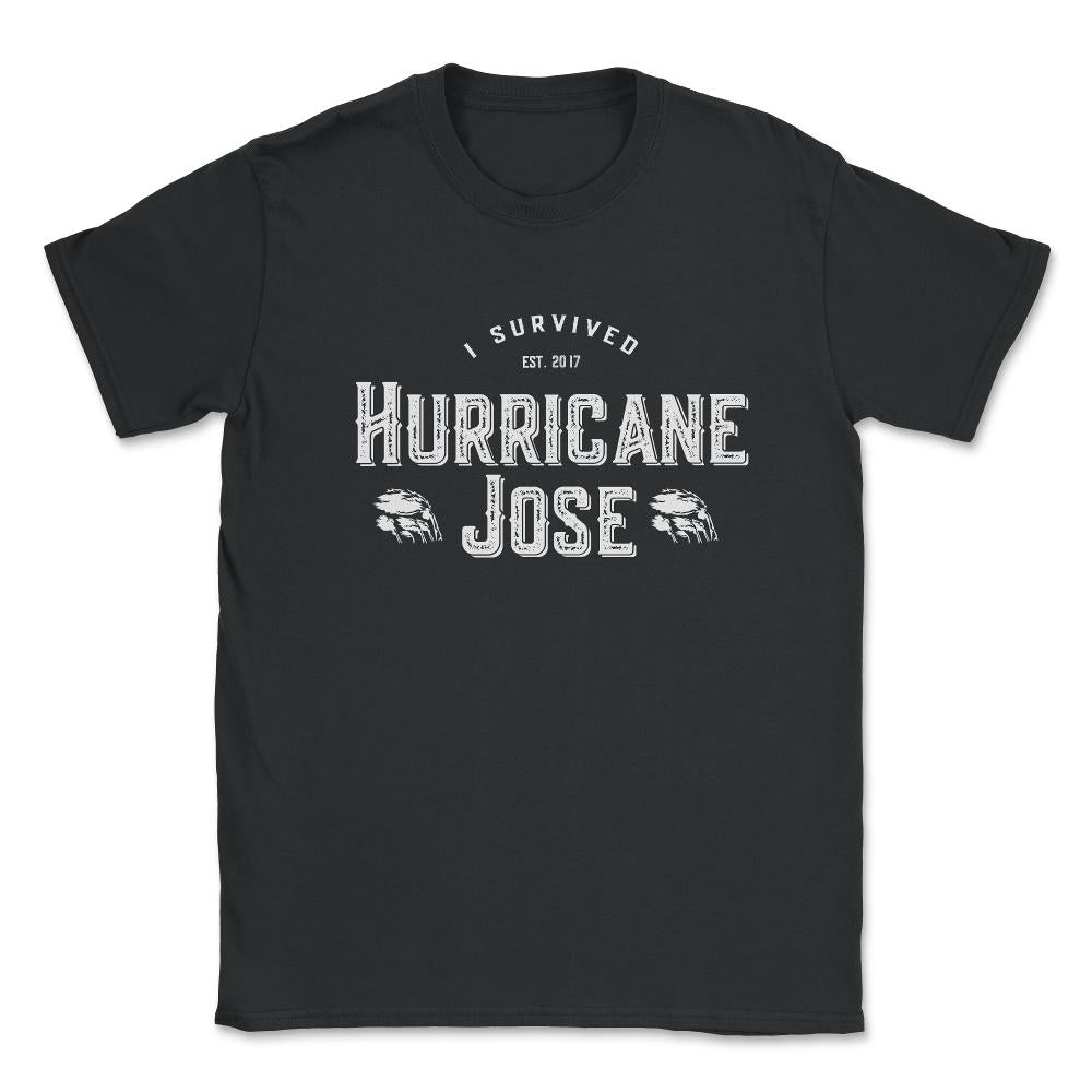 I Survived Hurricane Jose Unisex T-Shirt - Black