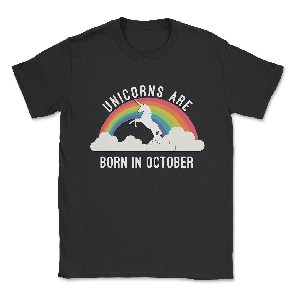 Unicorns Are Born In October Unisex T-Shirt - Black