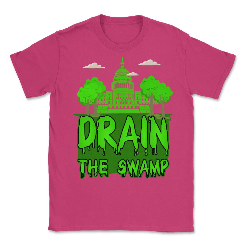 Drain The Swamp Unisex T-Shirt - Heliconia