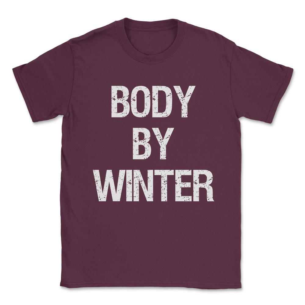 Body By Winter Unisex T-Shirt - Maroon