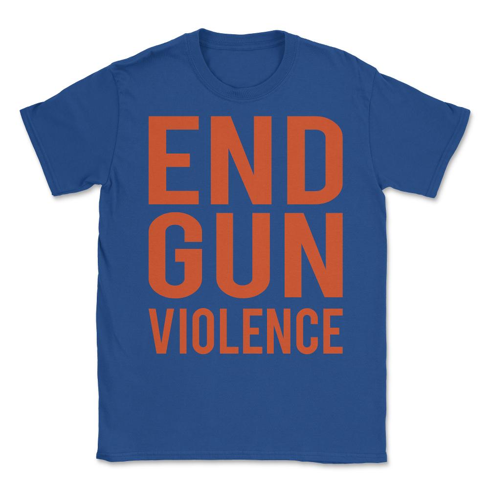 End Gun Violence Unisex T-Shirt - Royal Blue