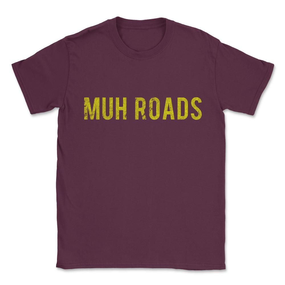 Muh Roads Libertarian AnCap Unisex T-Shirt - Maroon