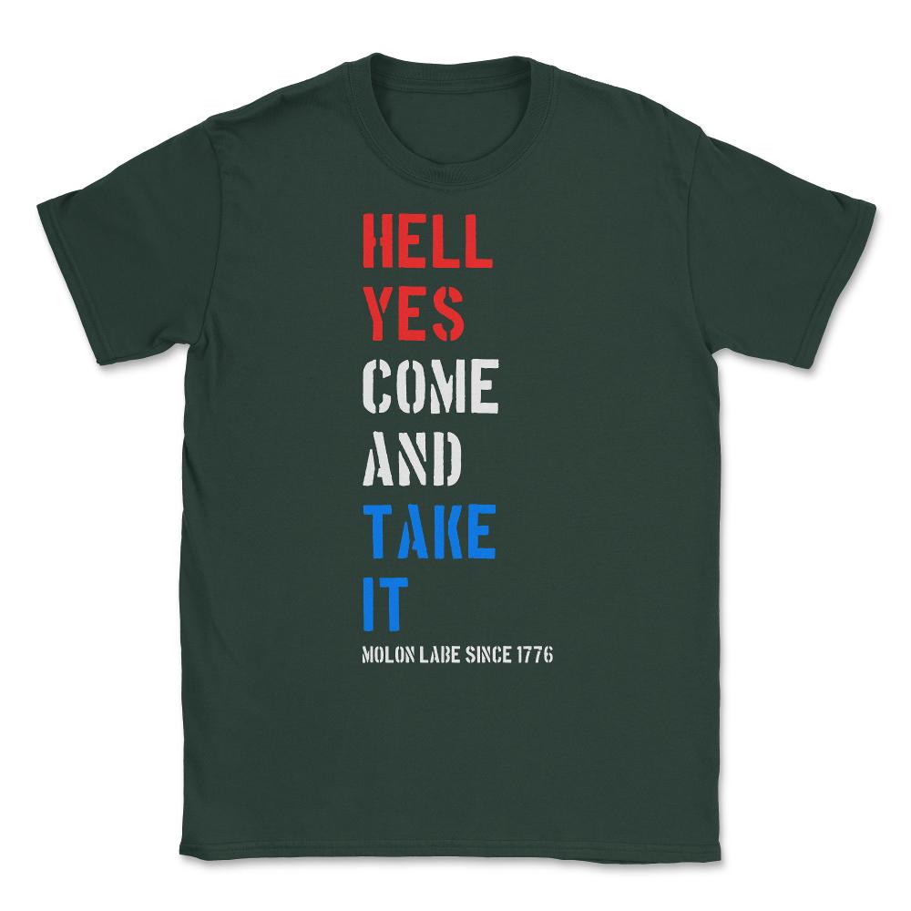 Hell Yes Come and Take Molon Labe Unisex T-Shirt - Forest Green
