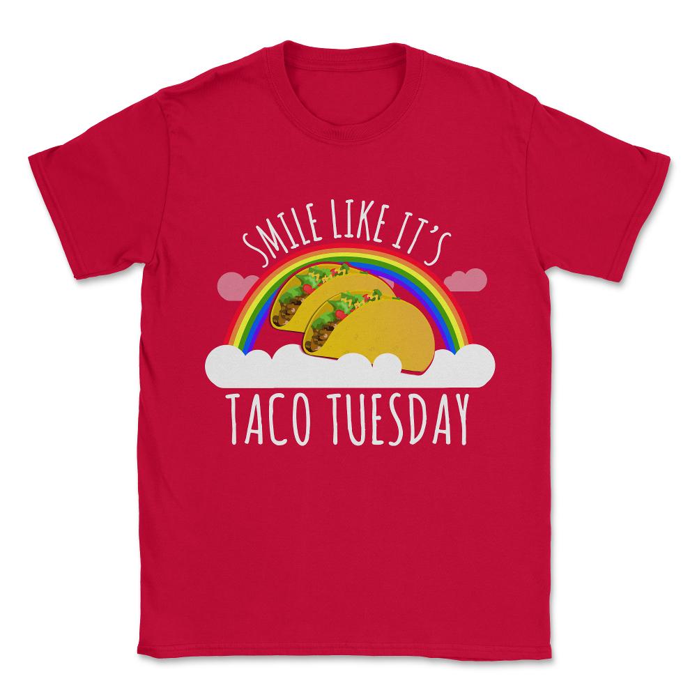 Smile Like It's Taco Tuesday Unisex T-Shirt - Red