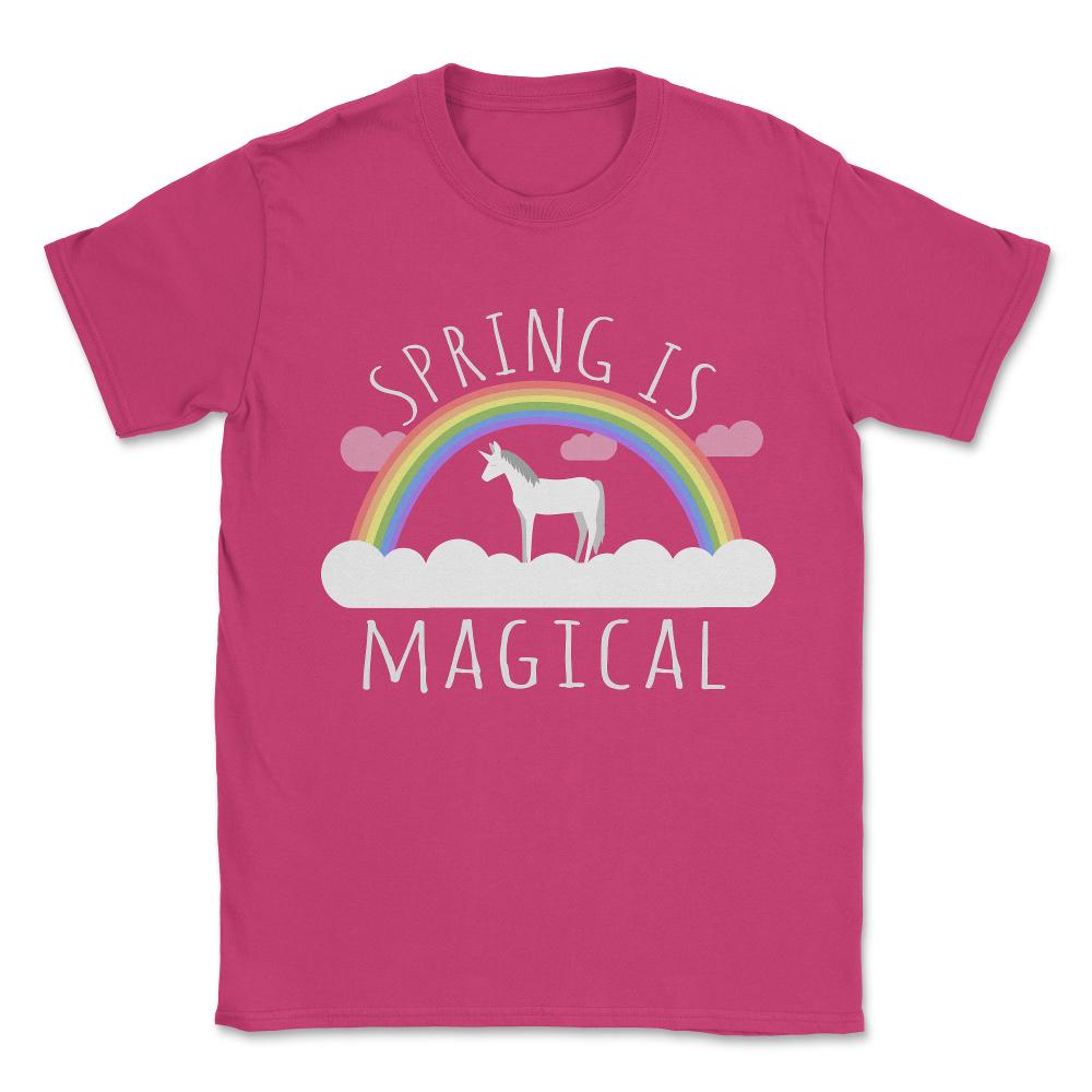 Spring Is Magical Unisex T-Shirt - Heliconia