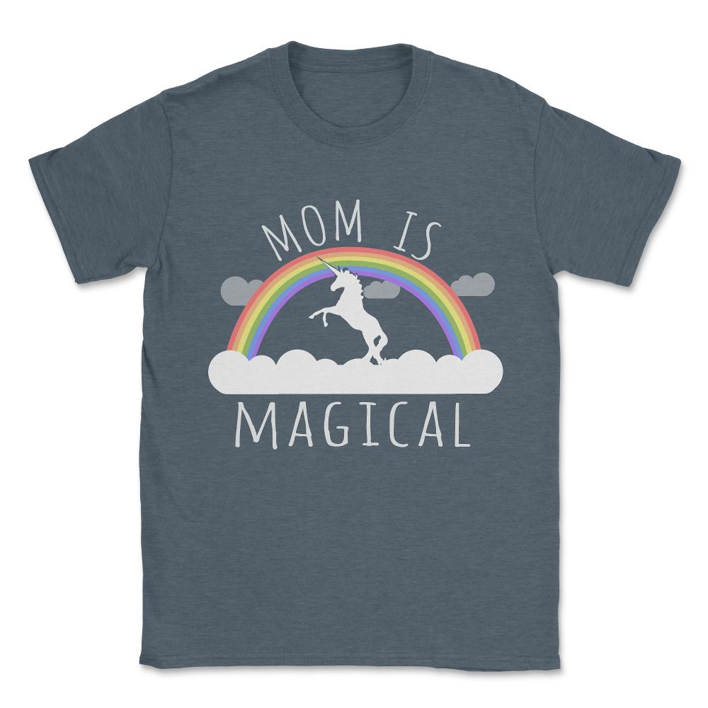 Mom Is Magical Unisex T-Shirt - Dark Grey Heather
