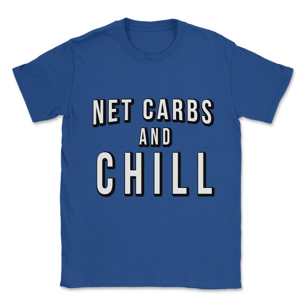 Net Carbs and Chill Keto Unisex T-Shirt - Royal Blue