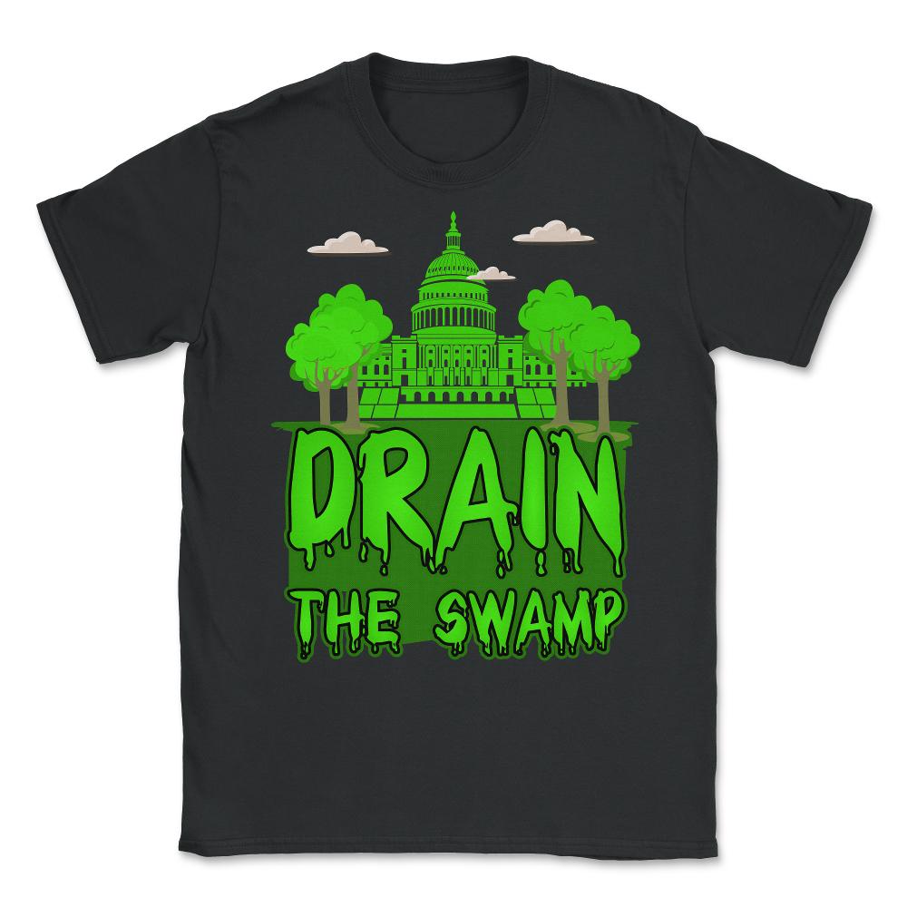 Drain The Swamp Unisex T-Shirt - Black