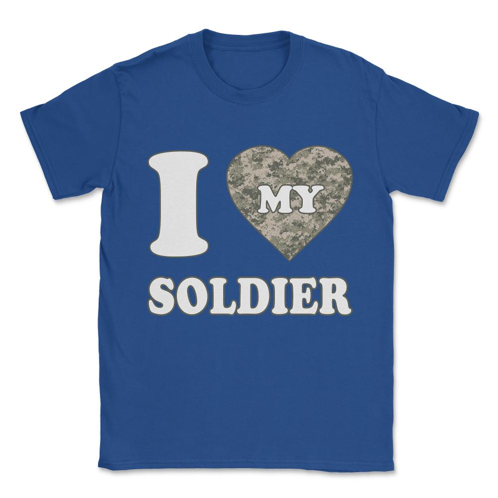I Love My Soldier Unisex T-Shirt - Royal Blue