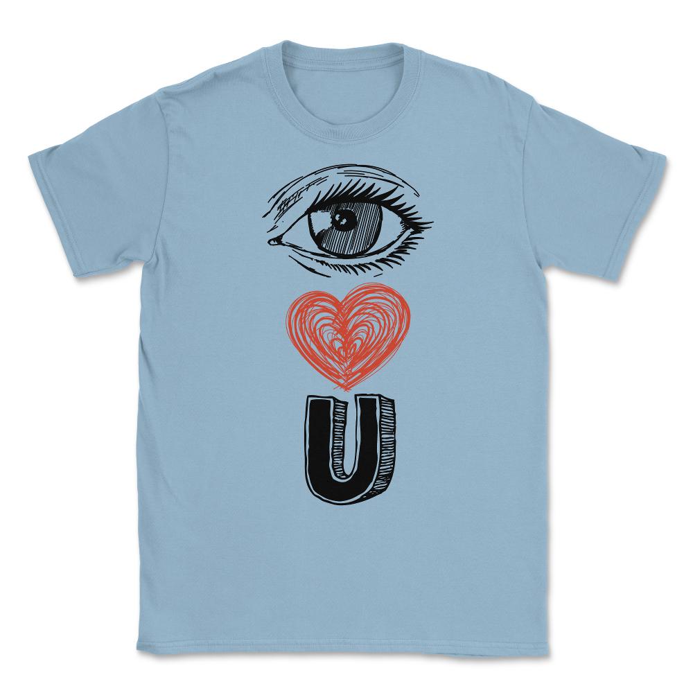 Eye Love You Unisex T-Shirt - Light Blue