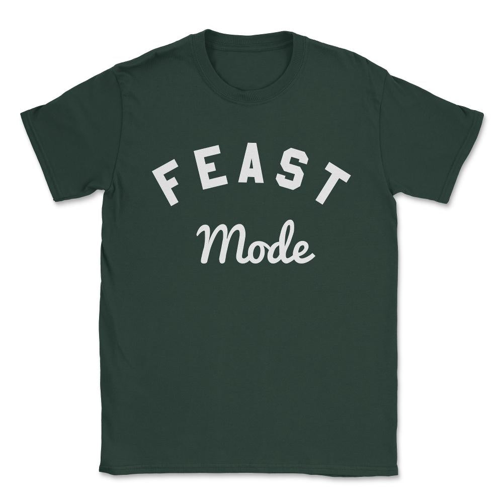 Feast Mode Unisex T-Shirt - Forest Green