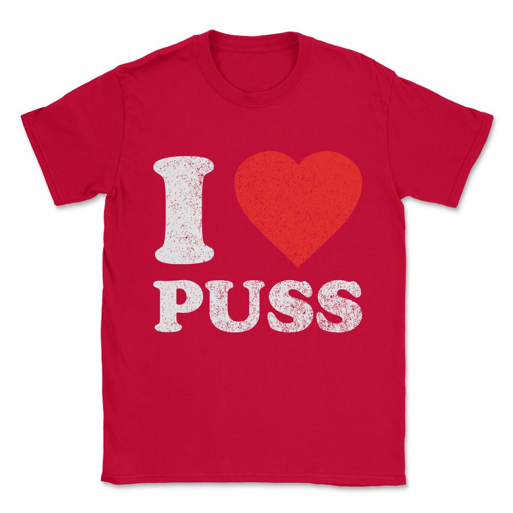 I Love Puss Unisex T-Shirt - Red